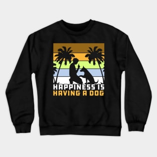 Happiness Is Having A Dog Gift Idea For Dogs Lovers Crewneck Sweatshirt